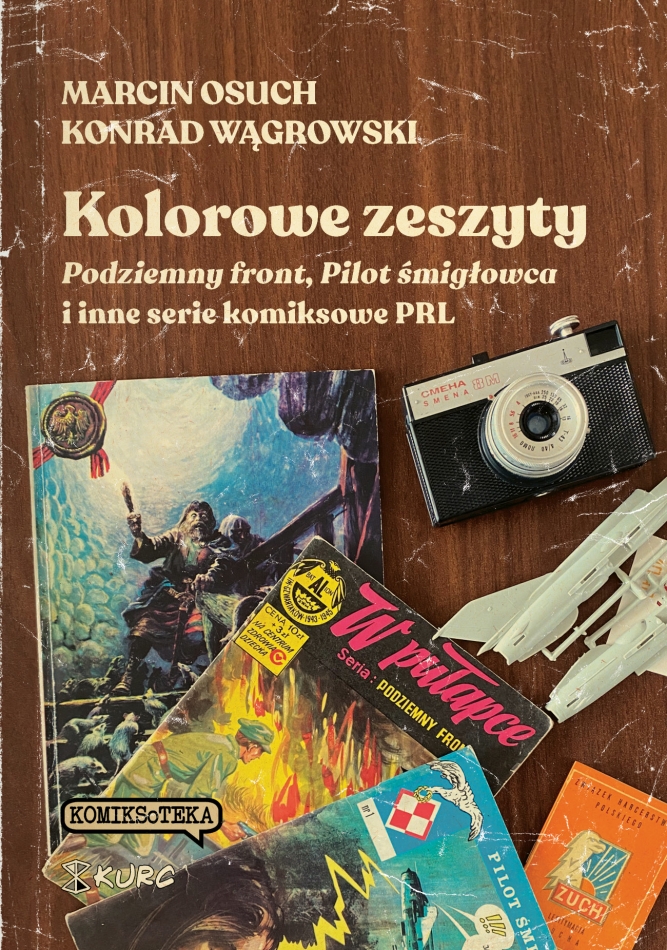 KOMIKSoTEKA #5 - Kolorowe zeszyty. Podziemny front, Pilot śmigłowca i inne serie komiksowe PRL (wyd. V) [2022] - Wydawnictwo KURC